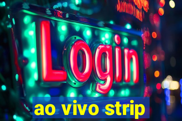 ao vivo strip